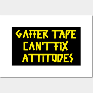 Gaffer tape can't fix attitudes Yellow Tape Posters and Art